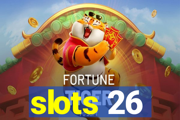 slots 26